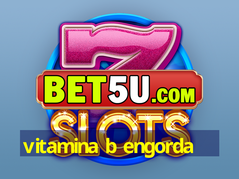 Vitamina B Engorda - V2.89.56